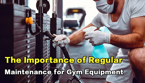The Importance of Regular Maintenance for Gym Equipment